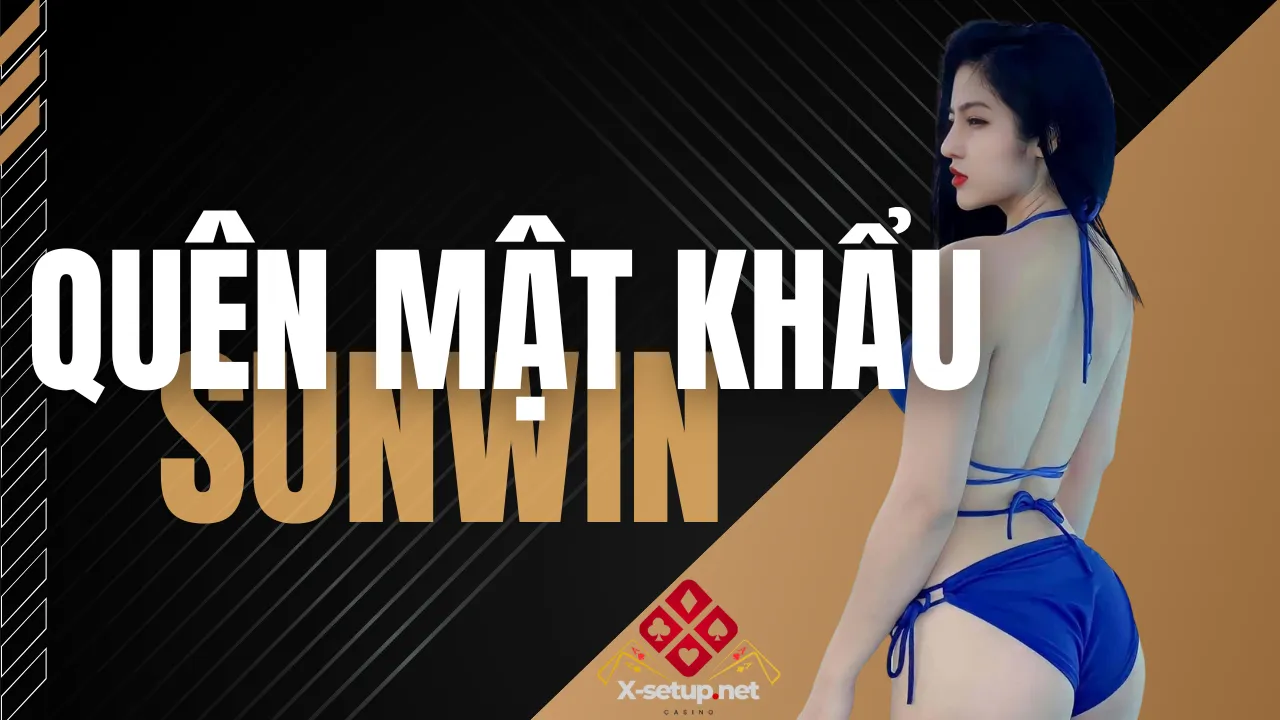 quên mật khẩu sunwin